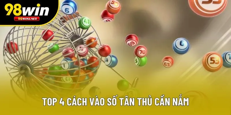 Top 4 cách vào số tân thủ cần nắm