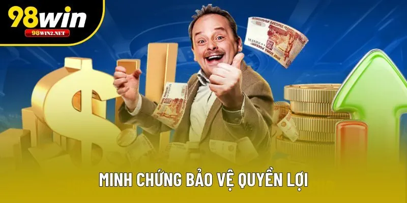 Minh chứng bảo vệ quyền lợi