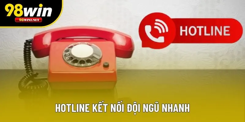 Hotline kết nối đội ngũ nhanh