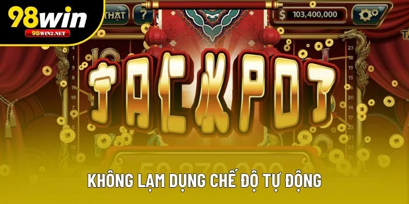 Không lạm dụng chế độ tự động