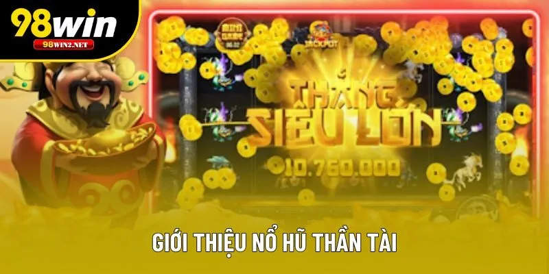 Giới thiệu nổ hũ thần tài