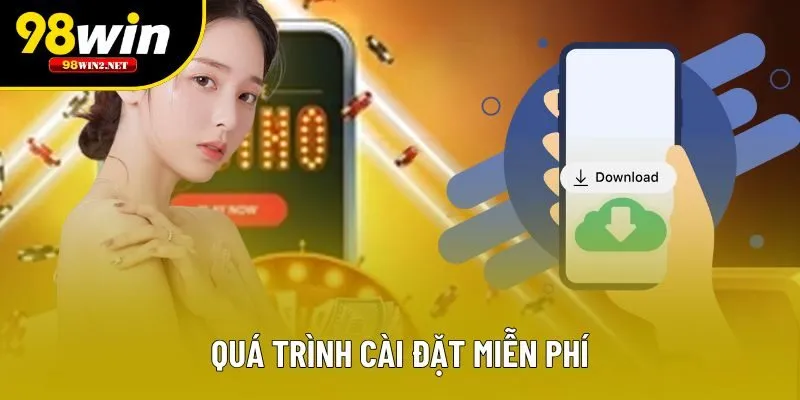 Quá trình cài đặt miễn phí